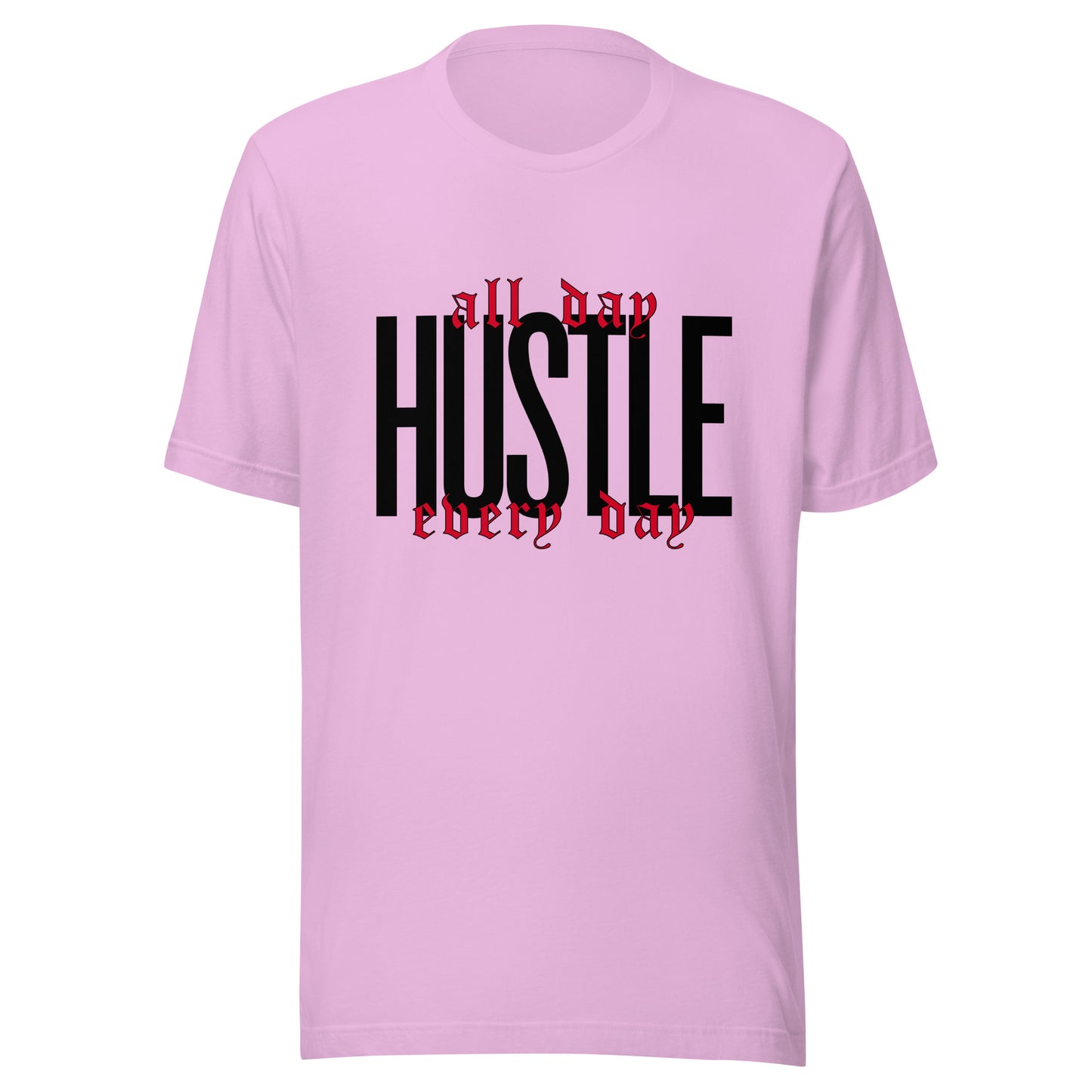 HUSTLE. All day. Every day. Unisex t-shirt