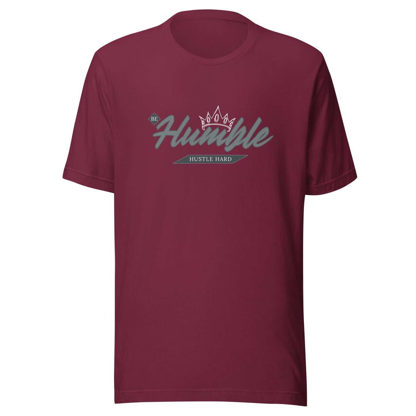 Be Humble. HUSTLE HARD. Unisex t-shirt