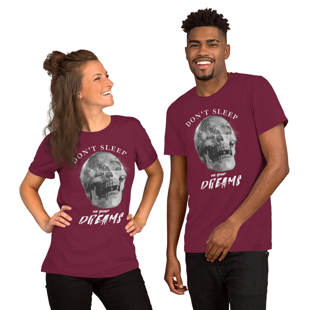 Don't sleep on your Dreams SKULL Unisex t-shirt