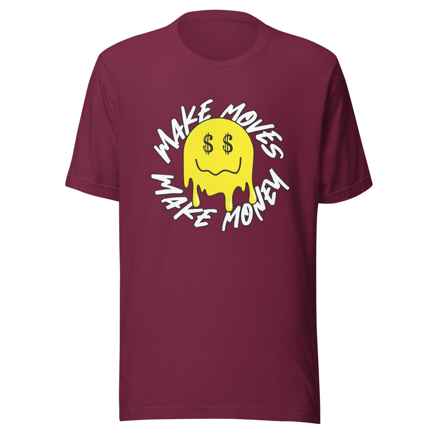 Smile - Make Moves Make Money Unisex t-shirt