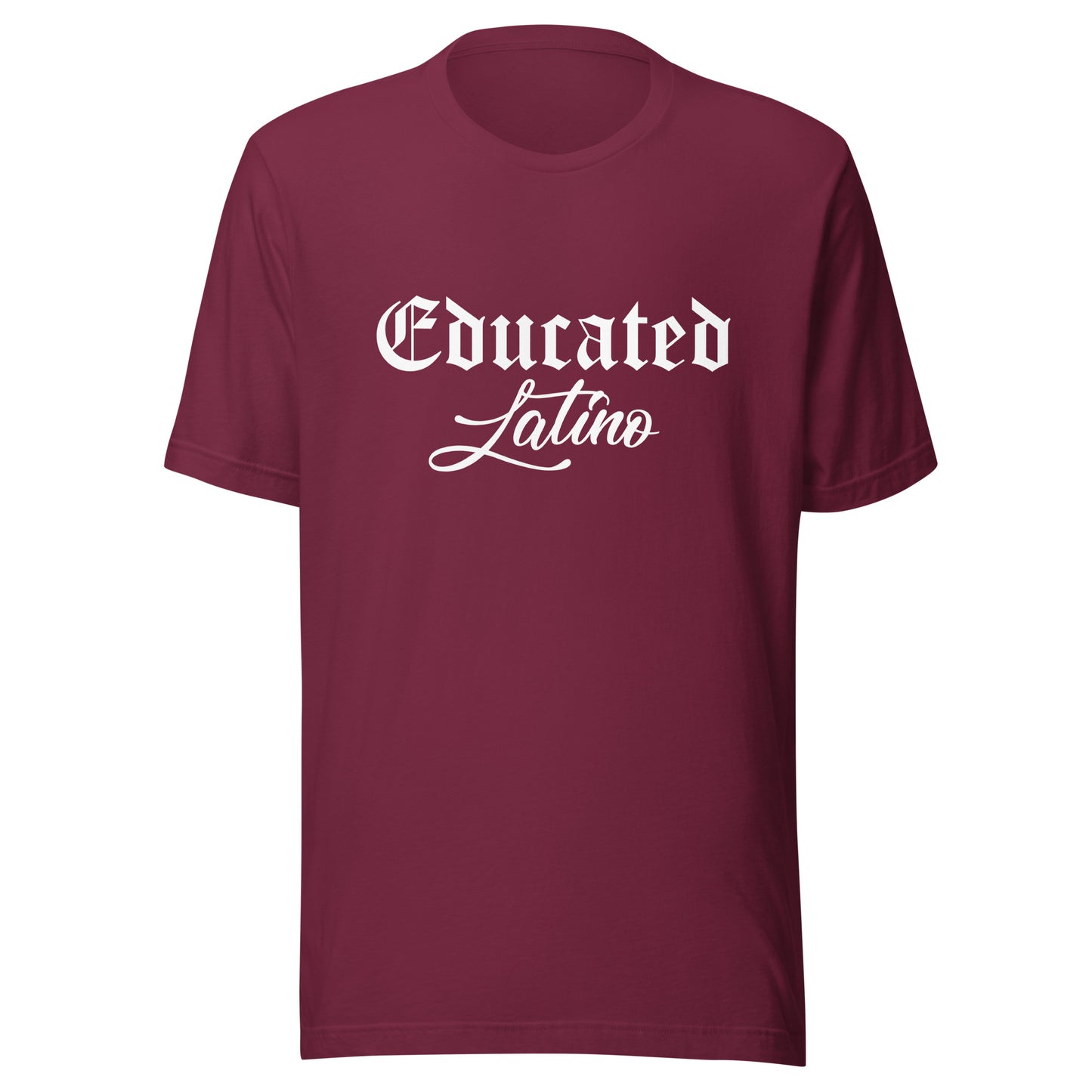 Educated Latino Unisex t-shirt