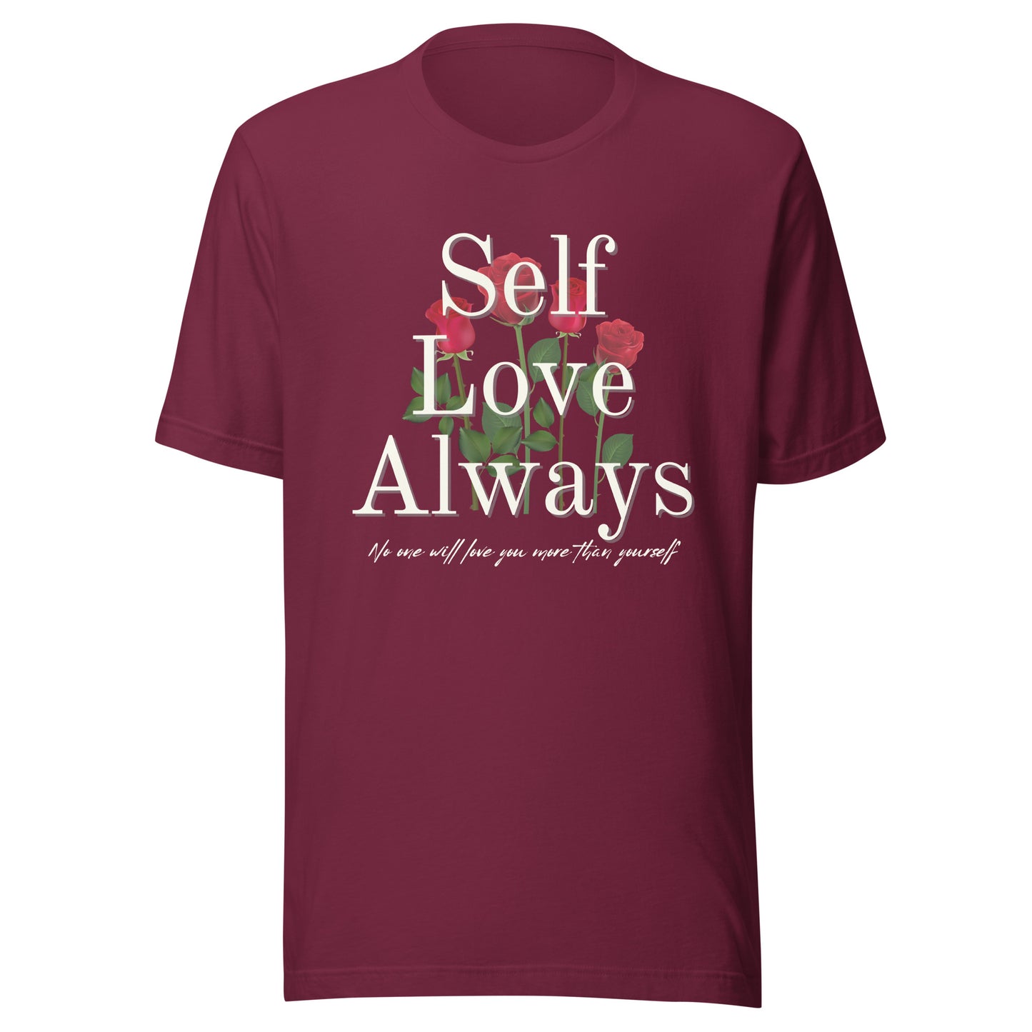 Self Love Always roses Unisex t-shirt