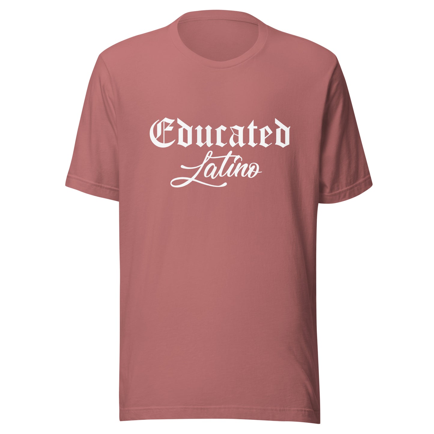 Educated Latino Unisex t-shirt