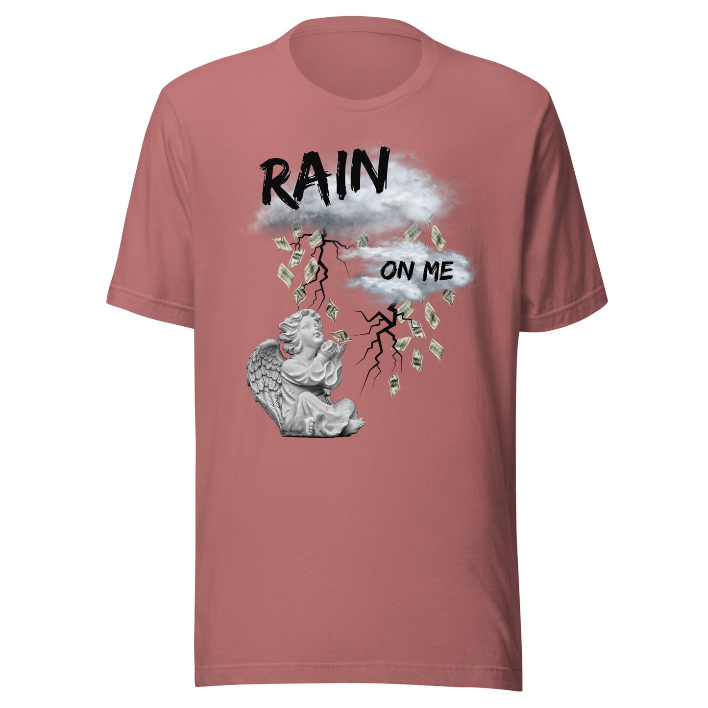 Rain Money On Me Unisex t-shirt
