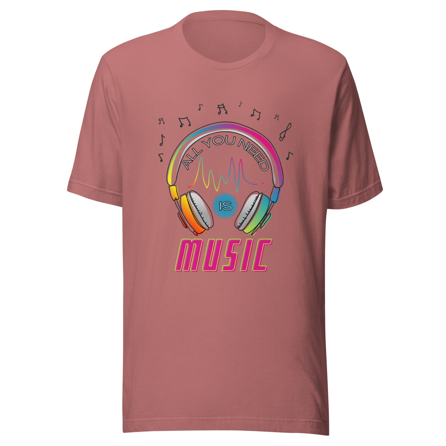 All you need is MUSIC Unisex t-shirt