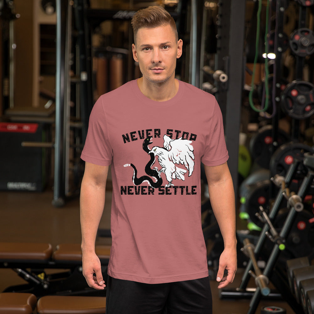 NEVER stop NEVER settle Unisex t-shirt