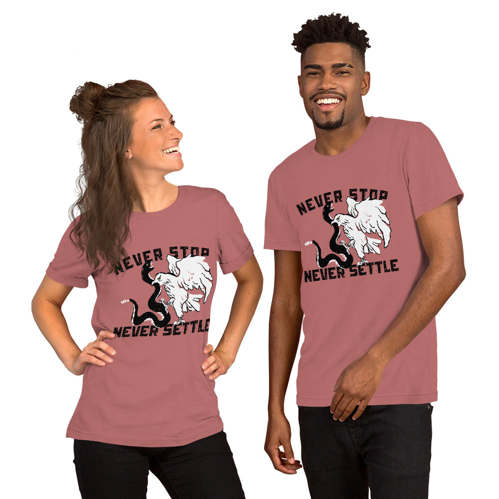 NEVER stop NEVER settle Unisex t-shirt