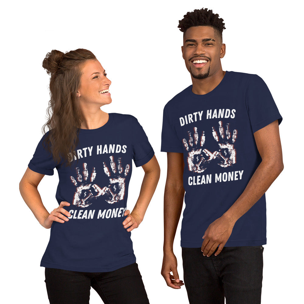 Dirty Hands Clean Money Unisex t-shirt