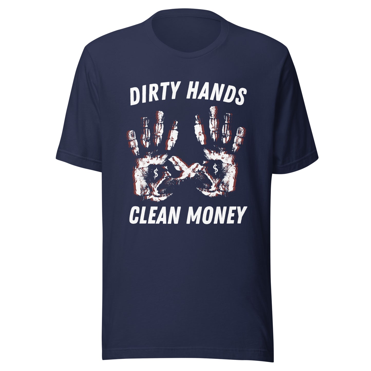 Dirty Hands Clean Money Unisex t-shirt