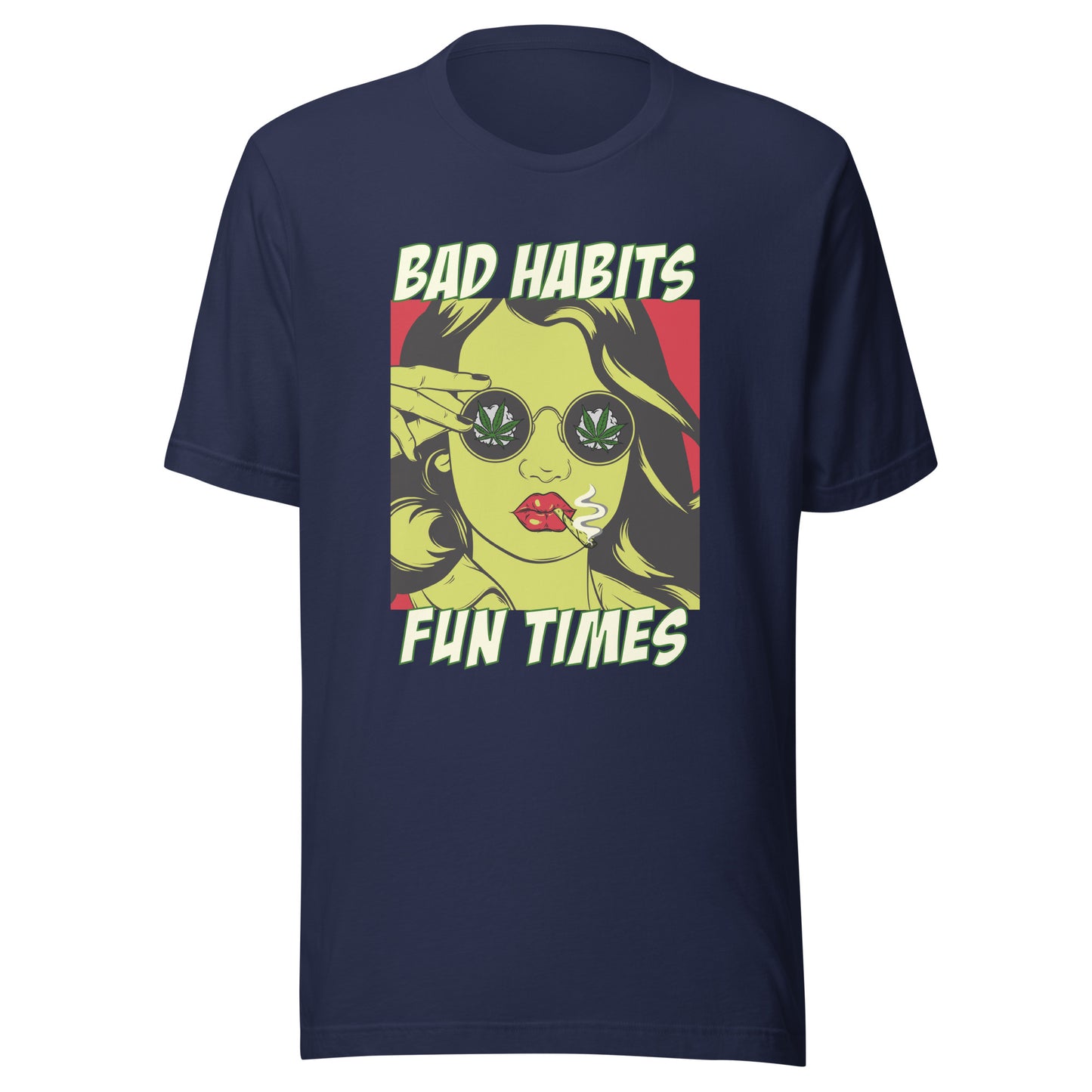 Bad Habits. Fun Times. pop art Unisex t-shirt