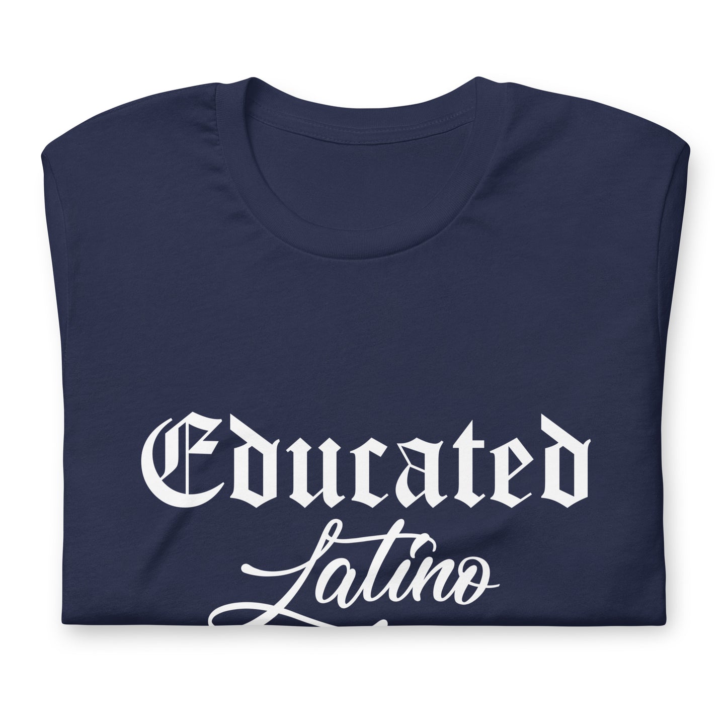 Educated Latino Unisex t-shirt