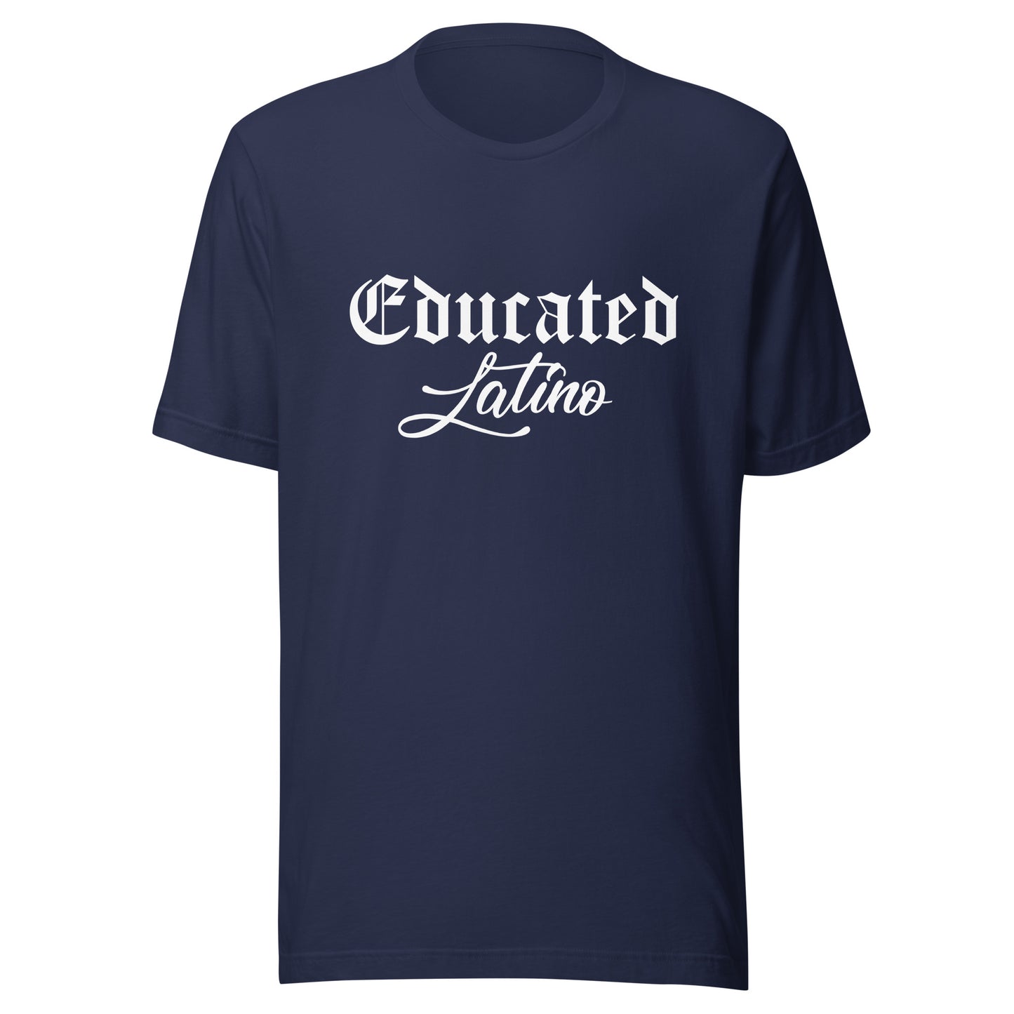 Educated Latino Unisex t-shirt