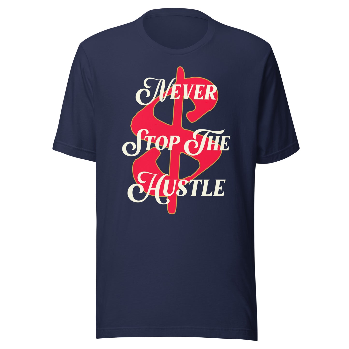 MONEY - Never Stop The Hustle Unisex t-shirt