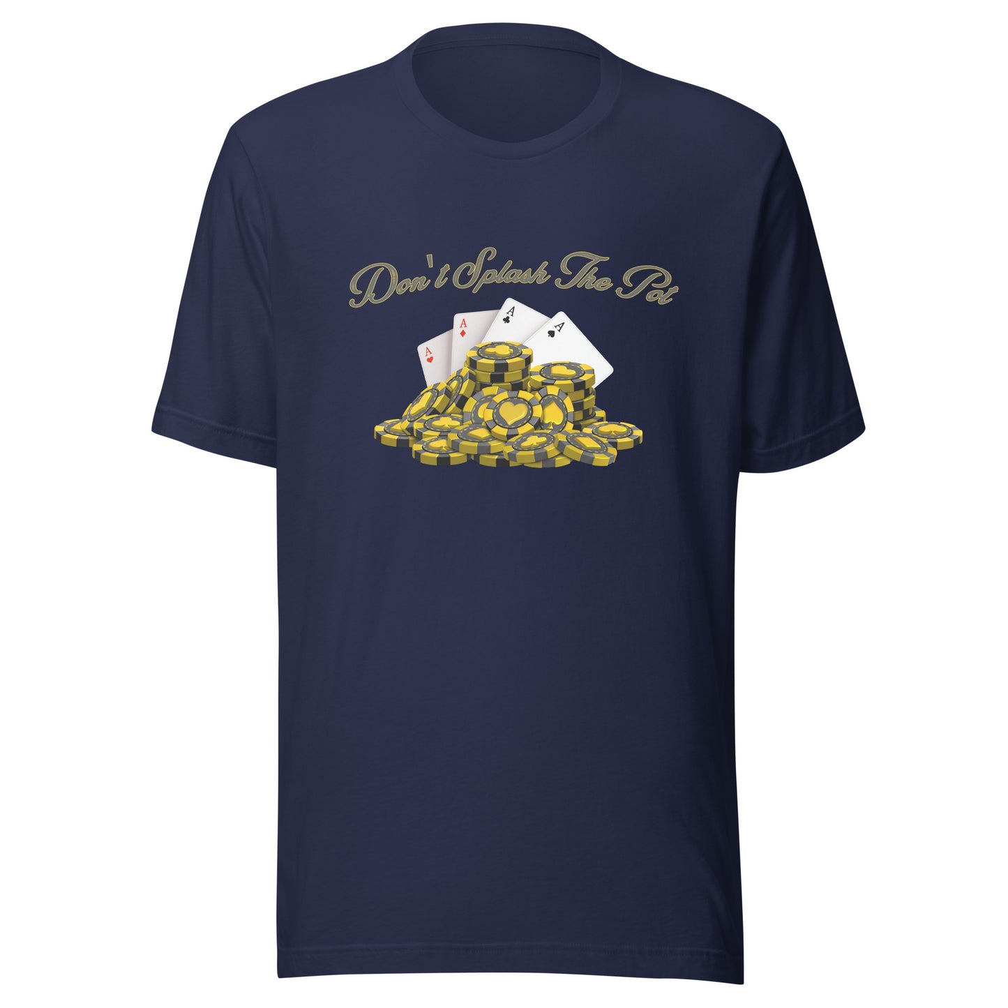 Don't Splash The Pot poker Unisex t-shirt