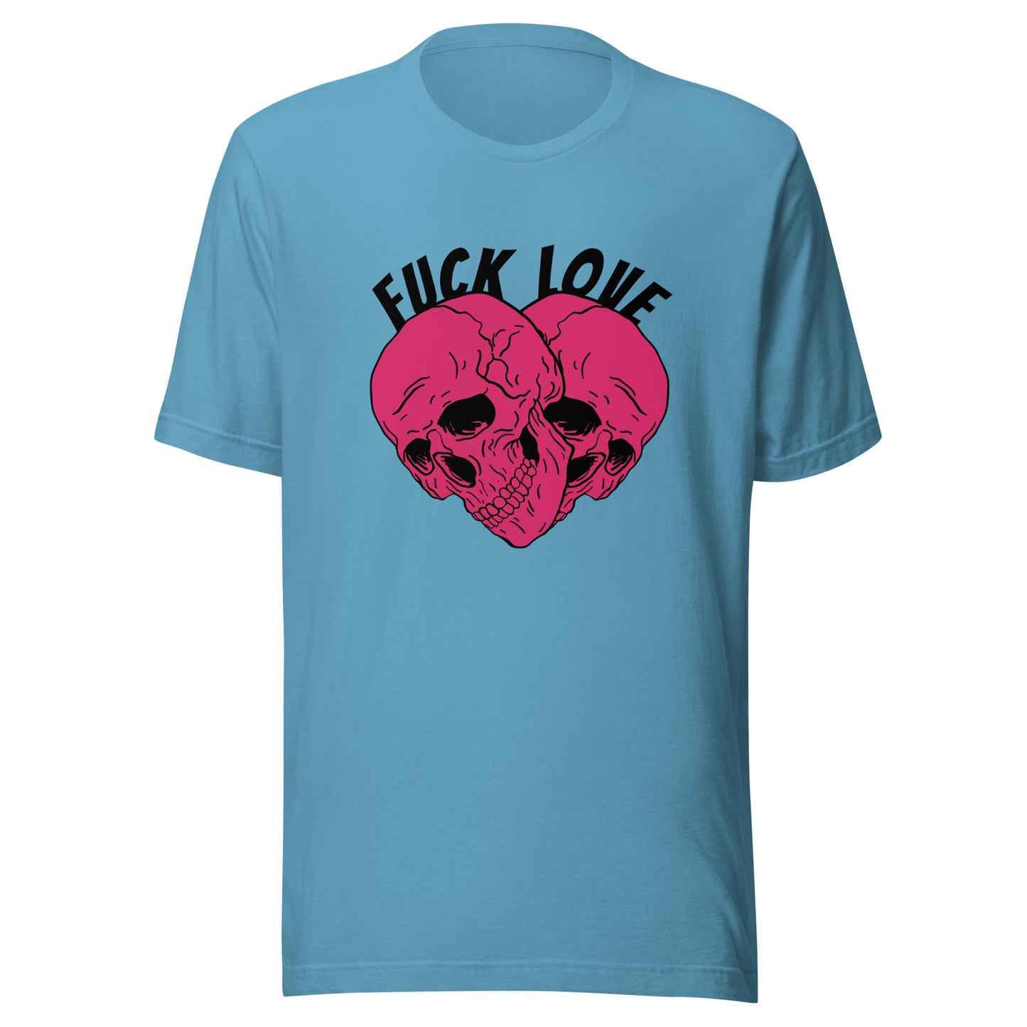 Fuck Love Skulls Unisex t-shirt