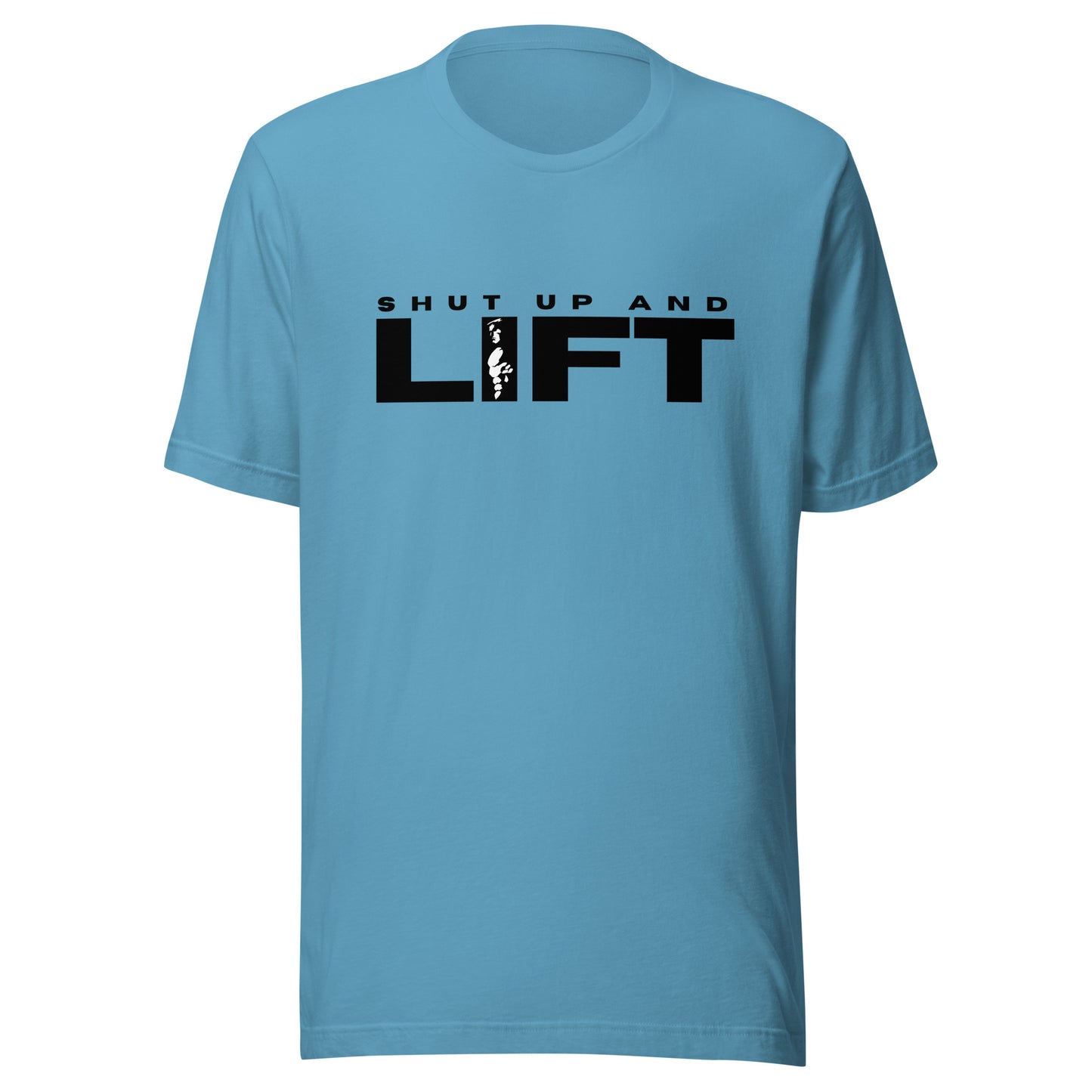 Shut up and LIFT Unisex t-shirt