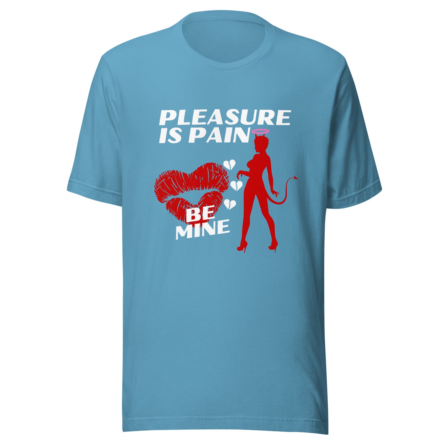 Pleasure Is Pain - BE MINE Unisex t-shirt
