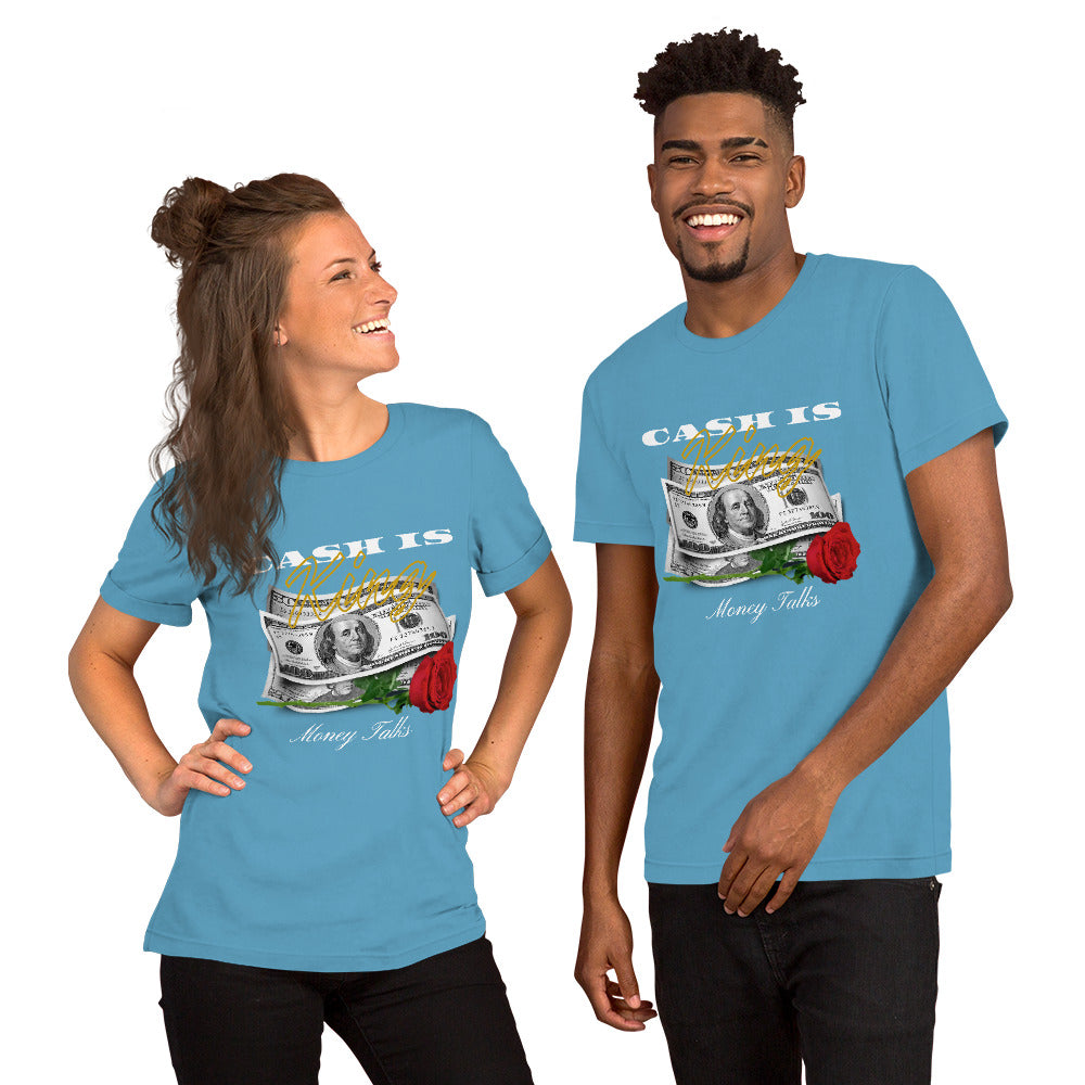 Cash is KING - Money TALKS Unisex t-shirt