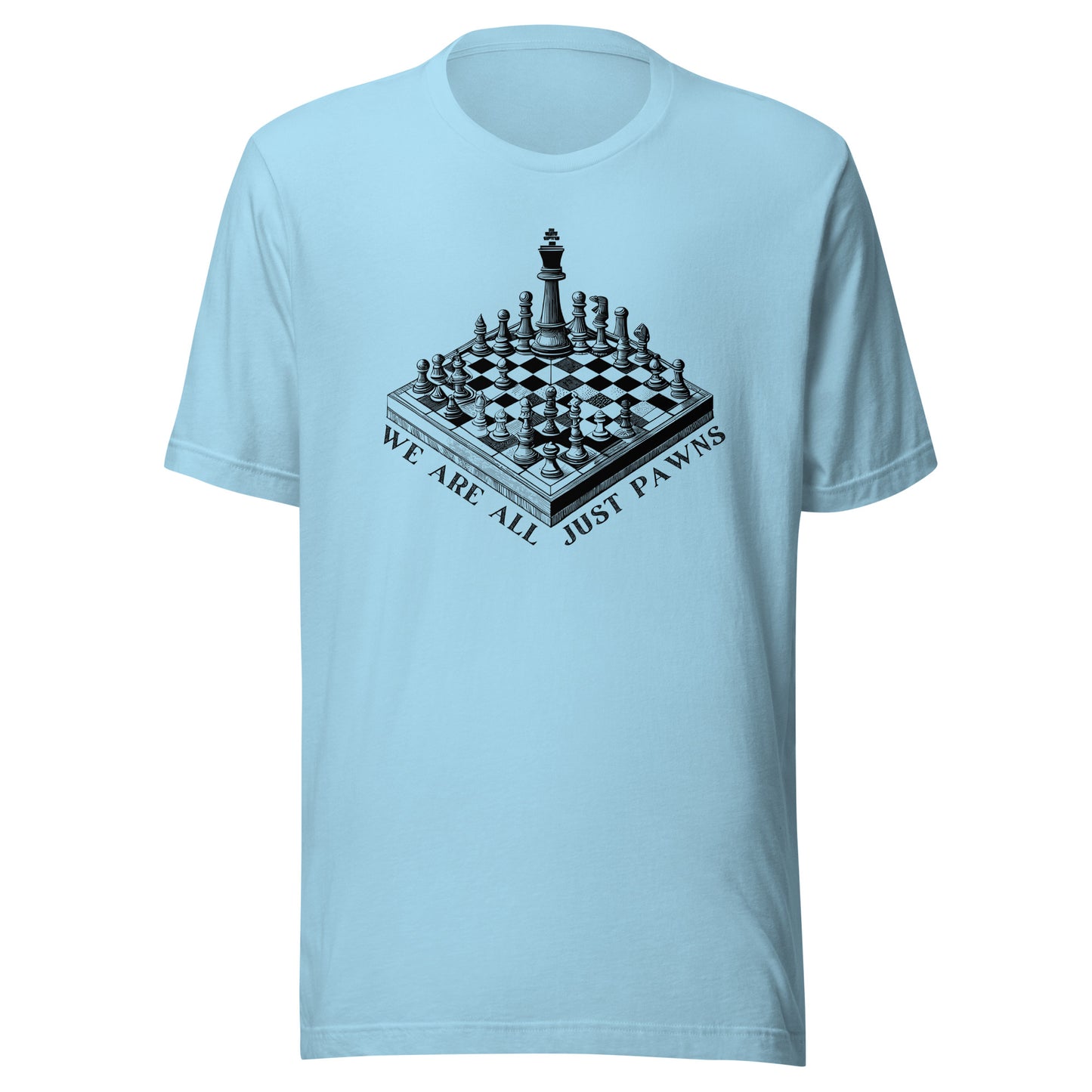 We are all just PAWNS Unisex t-shirt