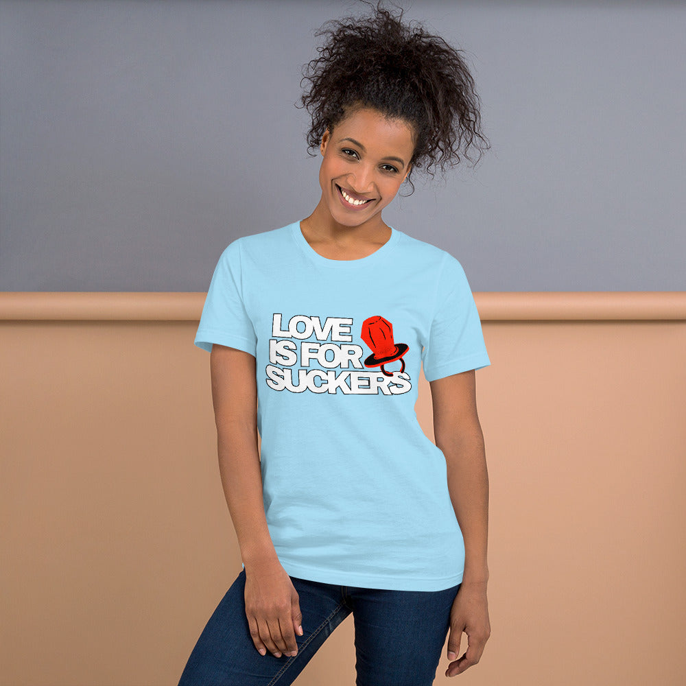 LOVE IS FOR SUCKERS Unisex t-shirt