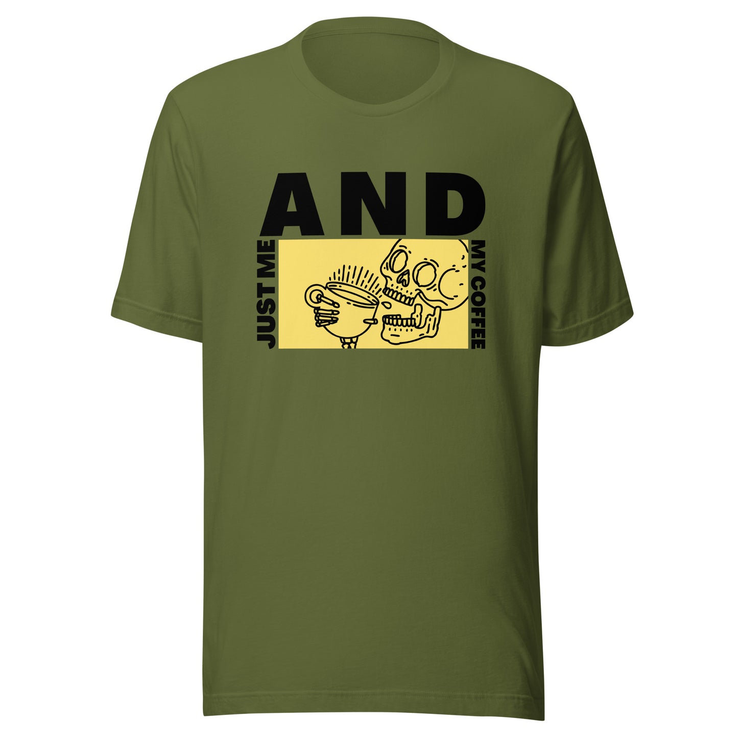 Just me AND my coffee Unisex t-shirt