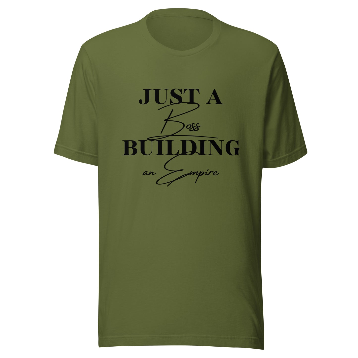 Just a BOSS building an EMPIRE Unisex t-shirt