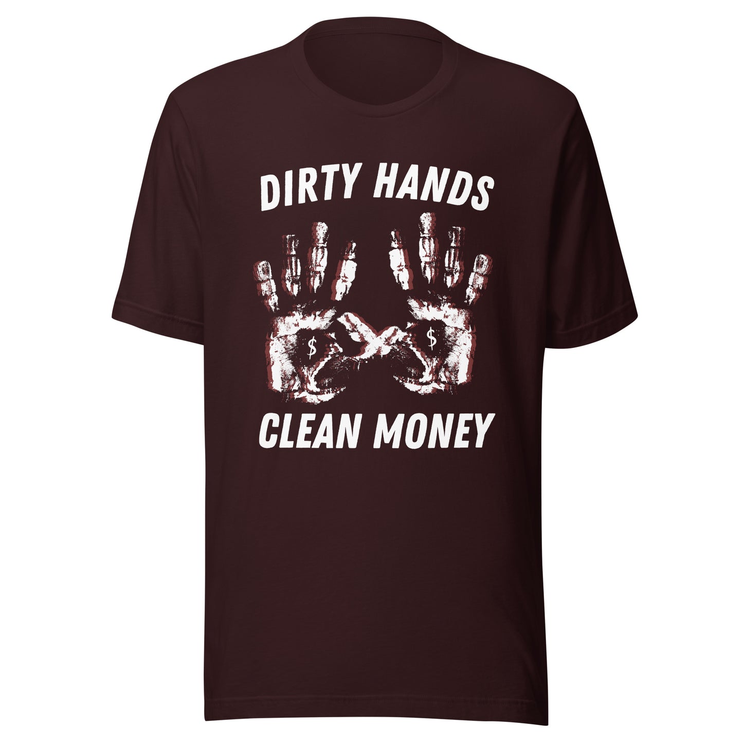 Dirty Hands Clean Money Unisex t-shirt