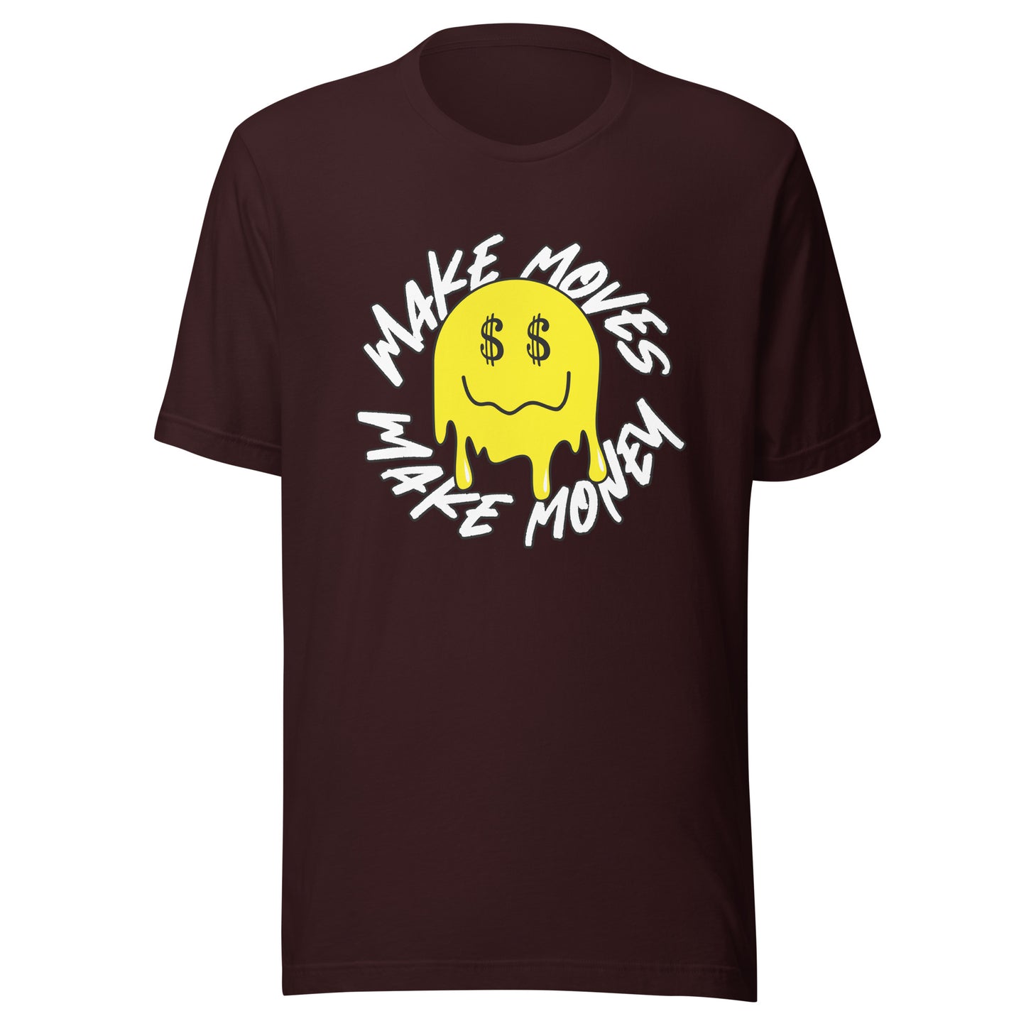 Smile - Make Moves Make Money Unisex t-shirt