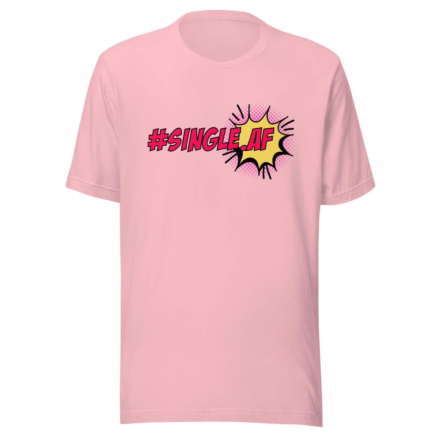 Single AF pop art Unisex t-shirt
