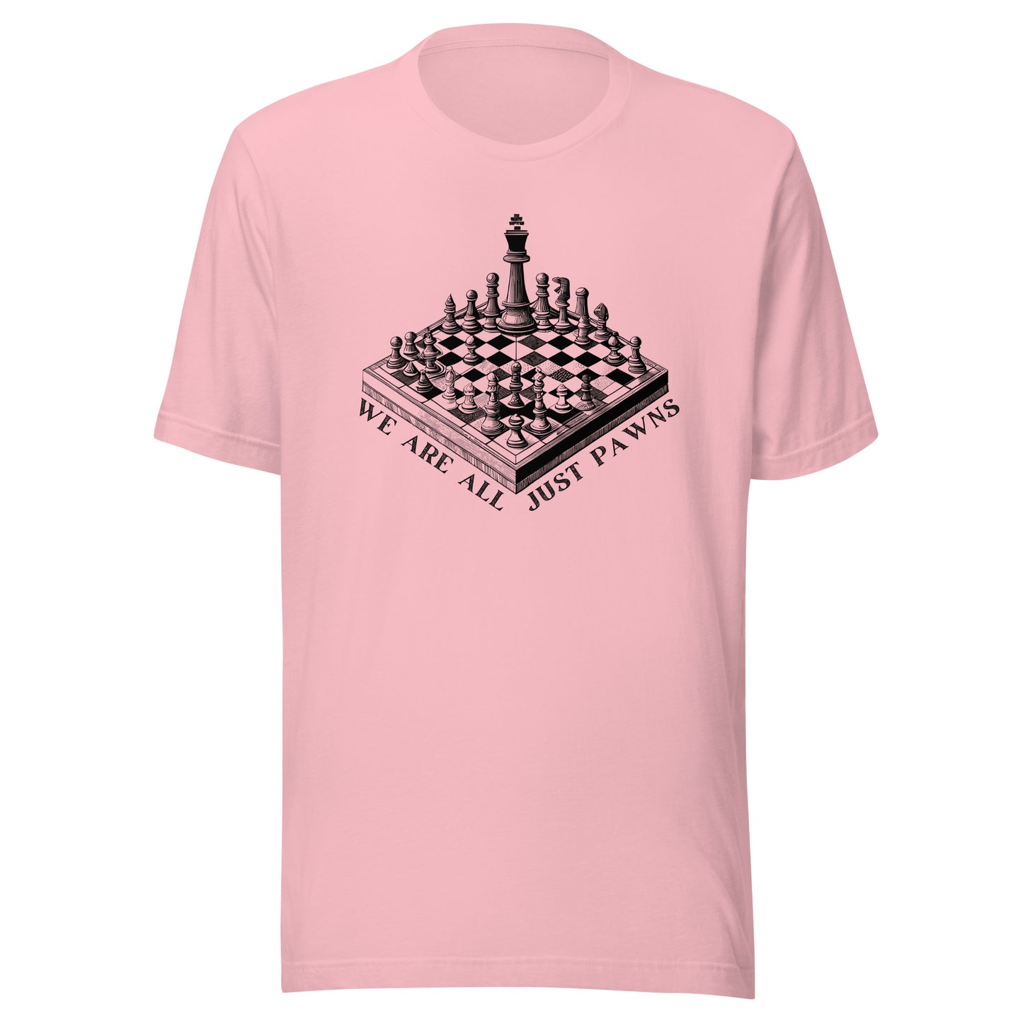We are all just PAWNS Unisex t-shirt