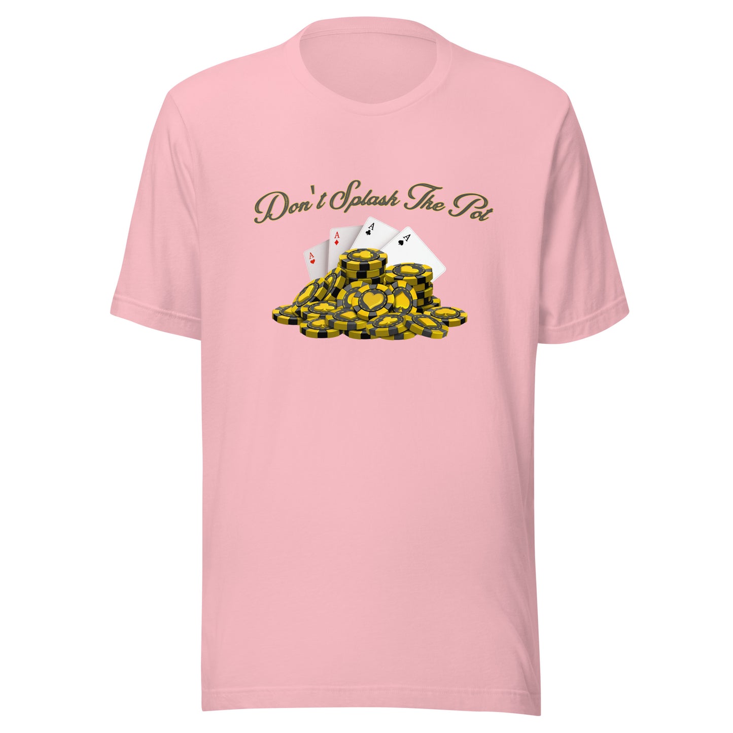 Don't Splash The Pot poker Unisex t-shirt