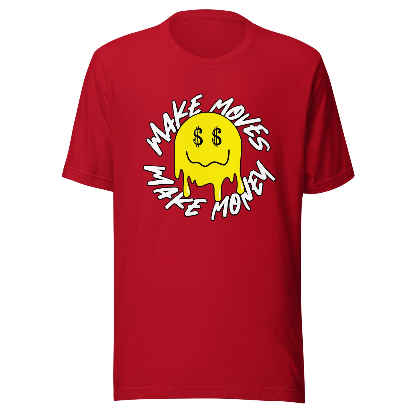 Smile - Make Moves Make Money Unisex t-shirt