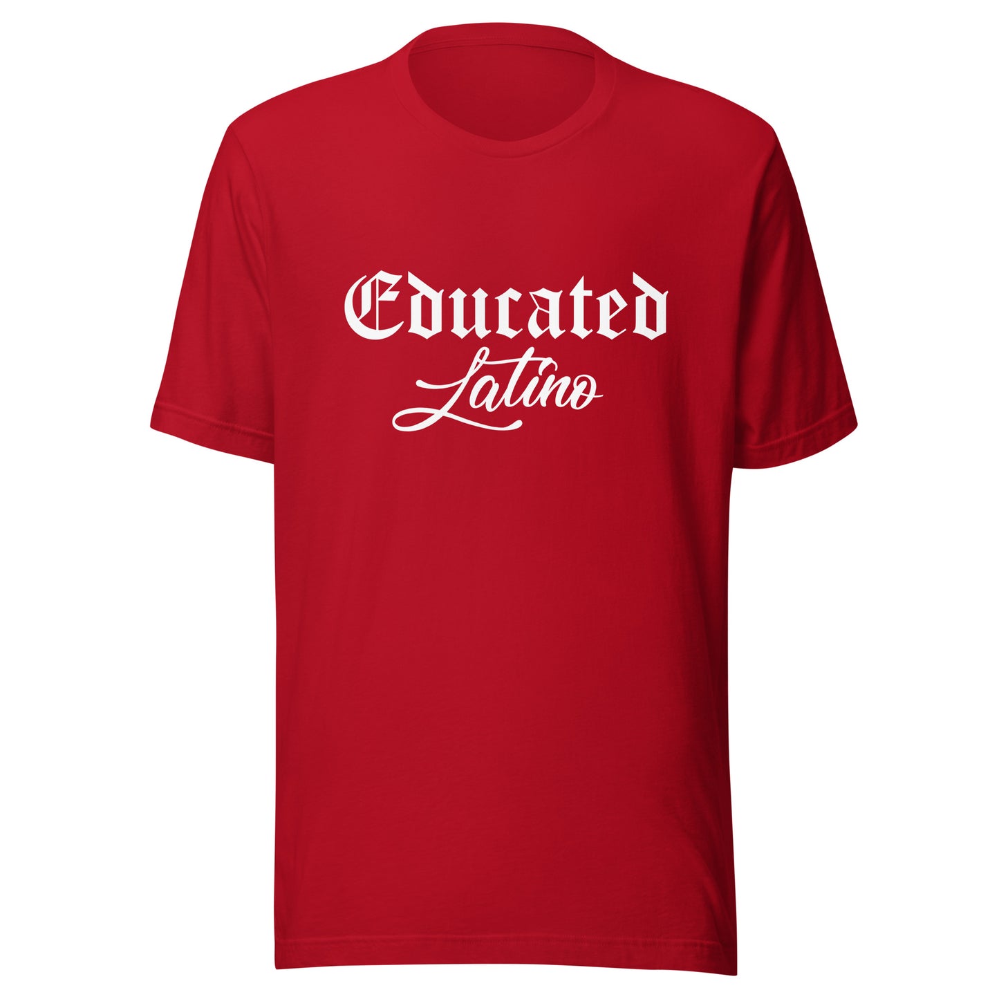 Educated Latino Unisex t-shirt