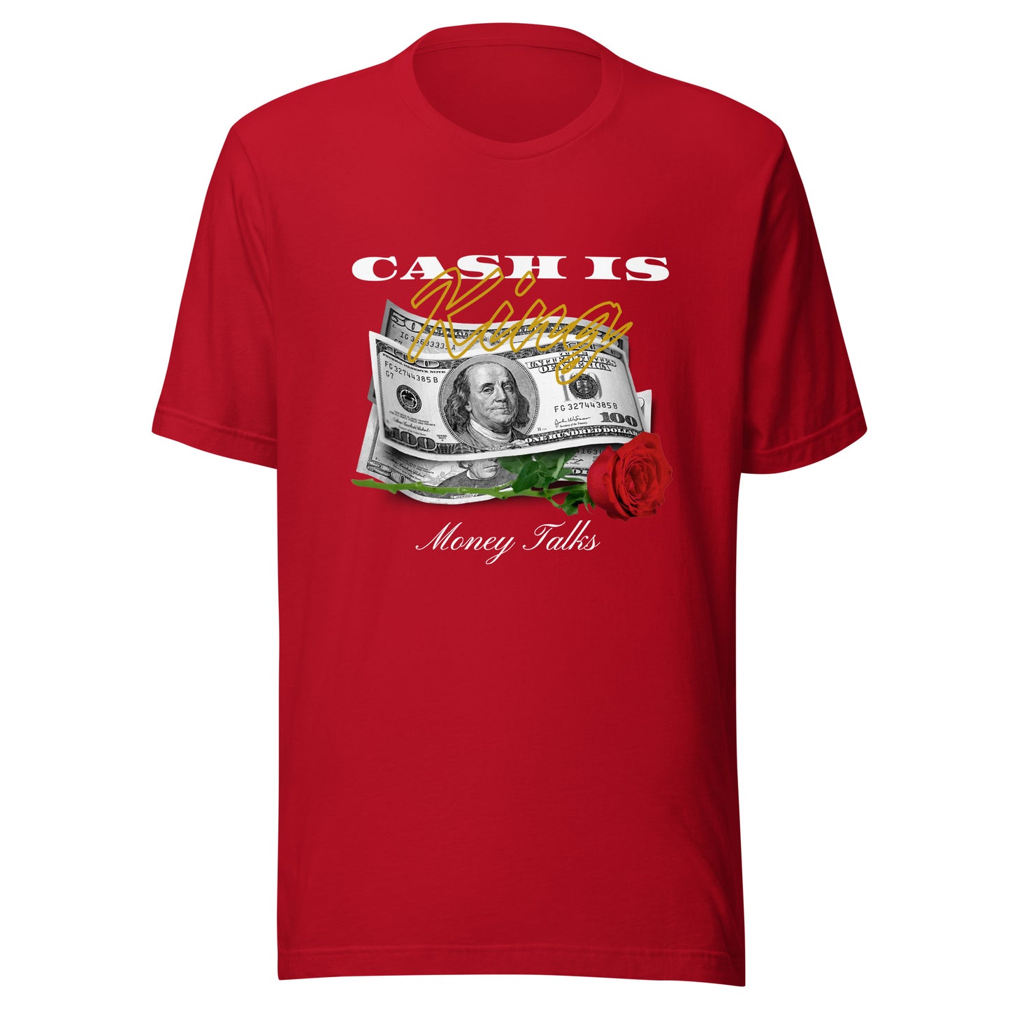 Cash is KING - Money TALKS Unisex t-shirt