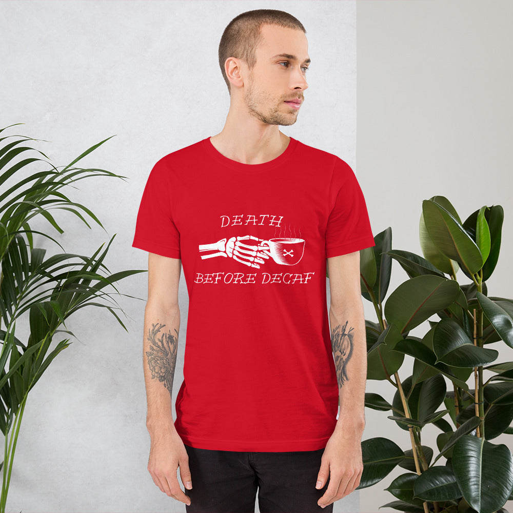 Death Before Decaf Unisex t-shirt