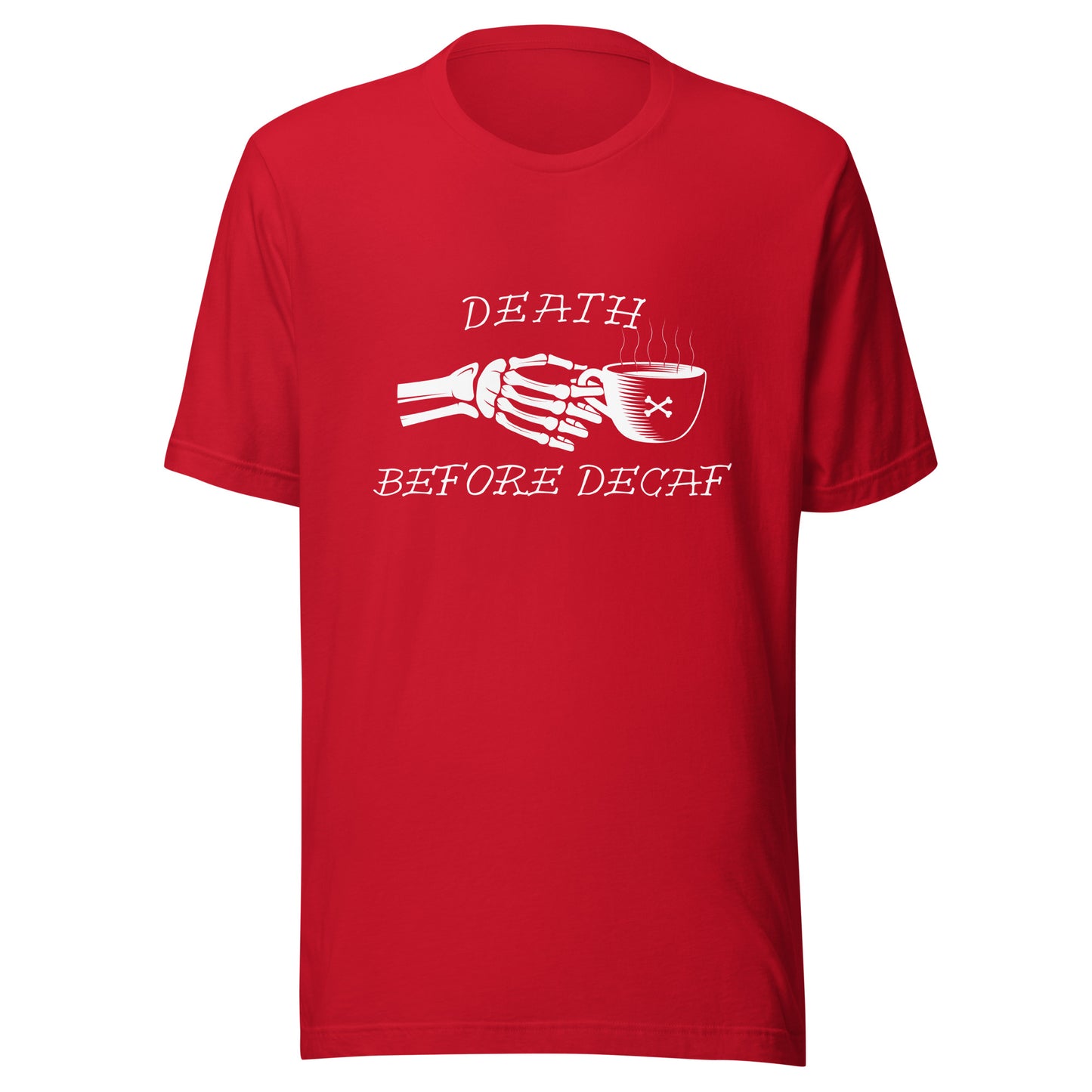 Death Before Decaf Unisex t-shirt