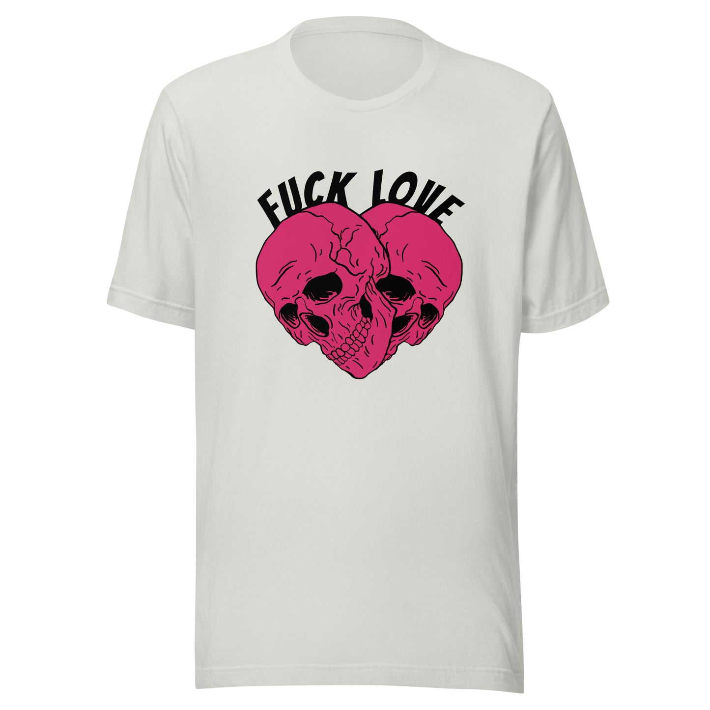 Fuck Love Skulls Unisex t-shirt