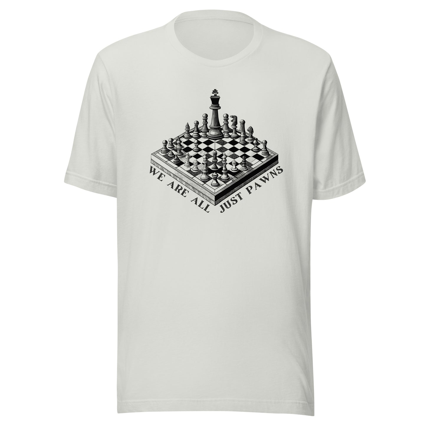 We are all just PAWNS Unisex t-shirt