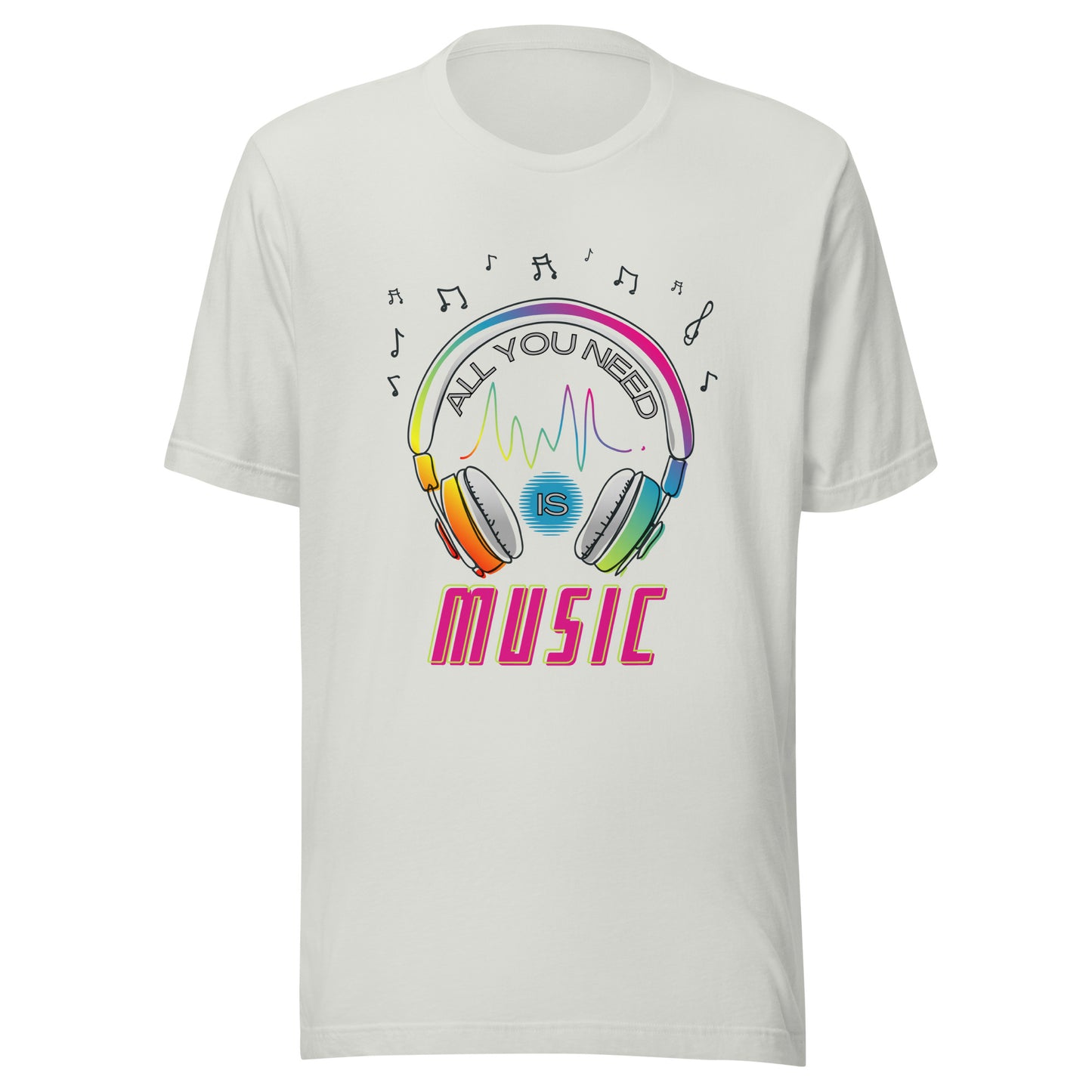 All you need is MUSIC Unisex t-shirt