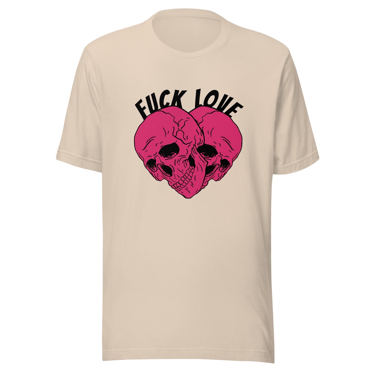 Fuck Love Skulls Unisex t-shirt