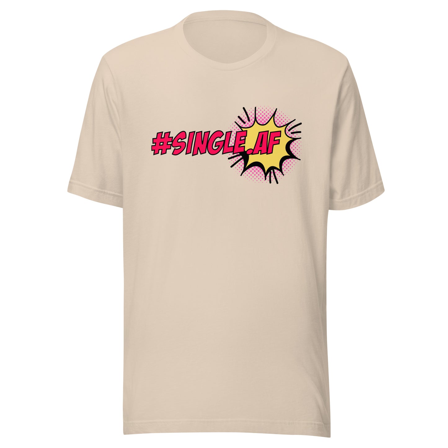 Single AF pop art Unisex t-shirt