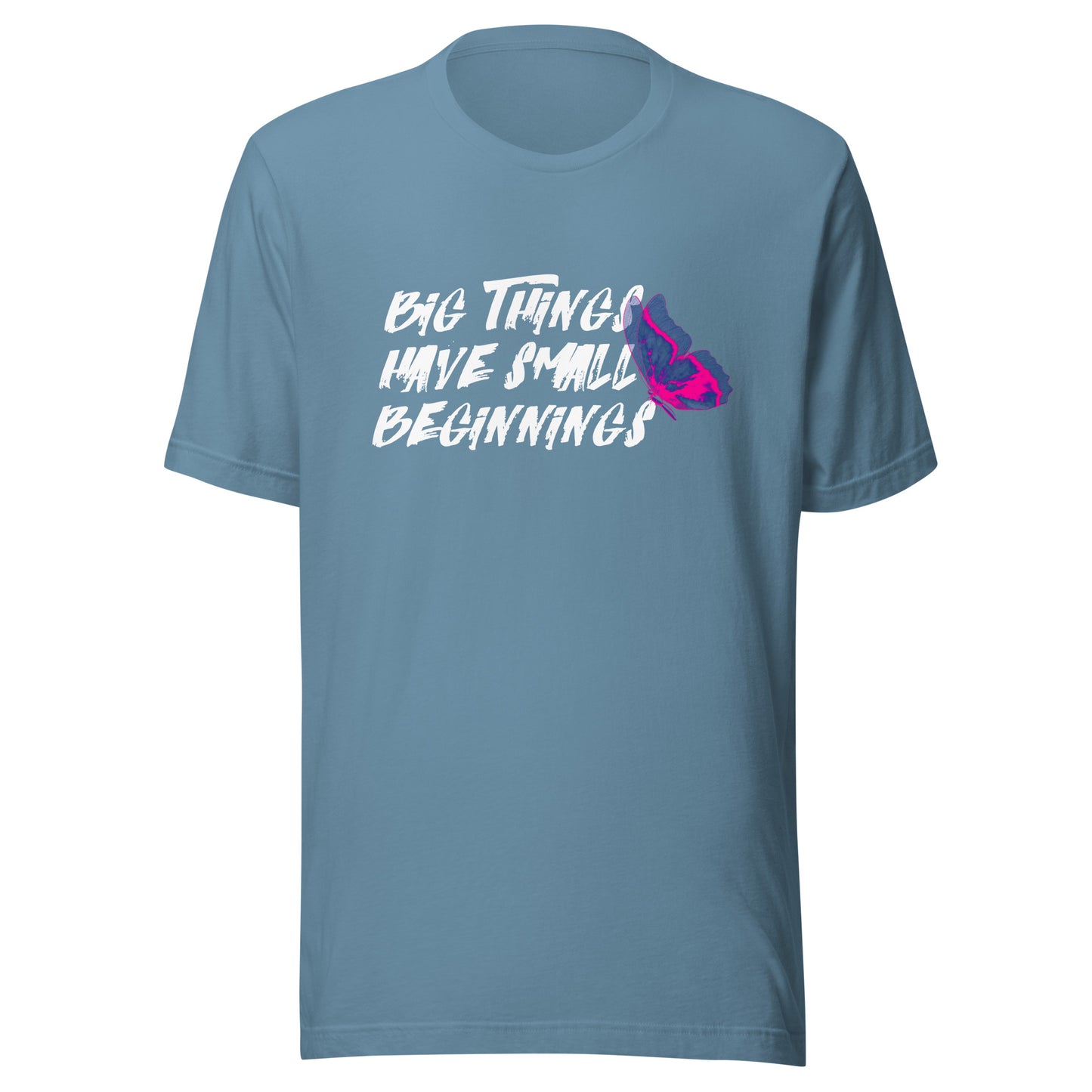 BIG things have small beginnings Unisex t-shirt