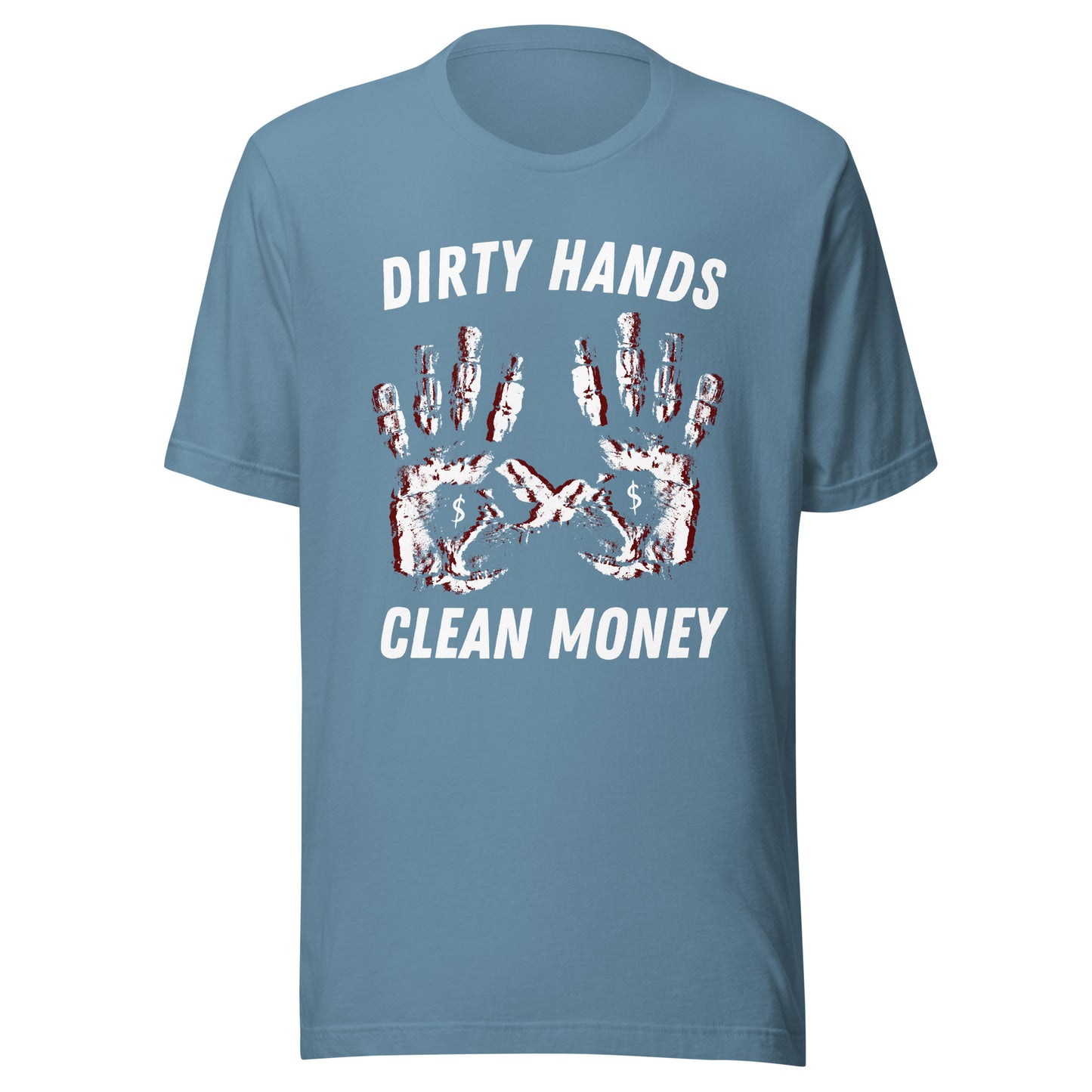 Dirty Hands Clean Money Unisex t-shirt