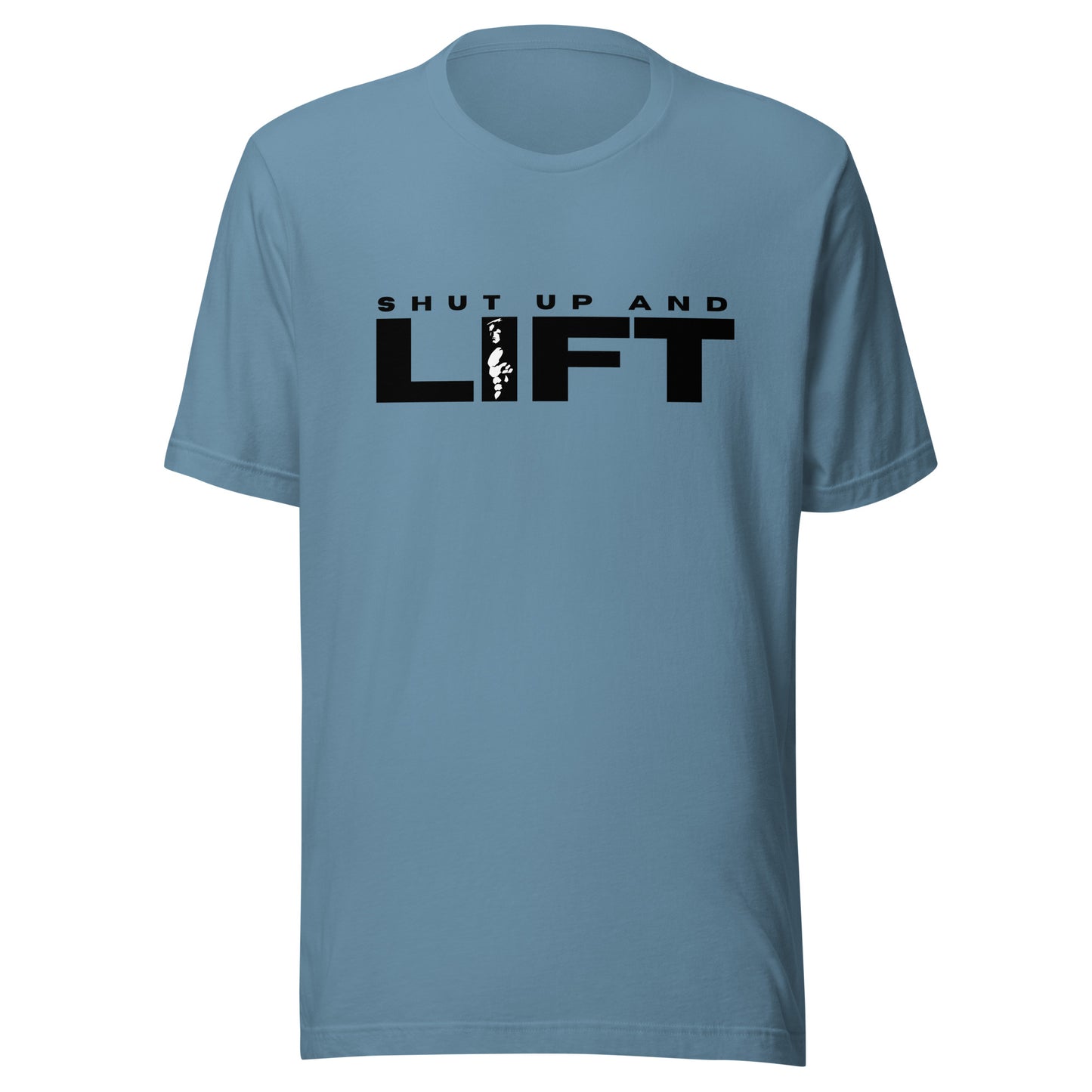 Shut up and LIFT Unisex t-shirt