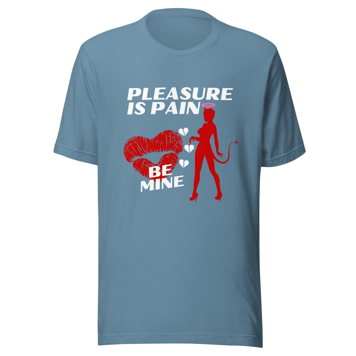 Pleasure Is Pain - BE MINE Unisex t-shirt