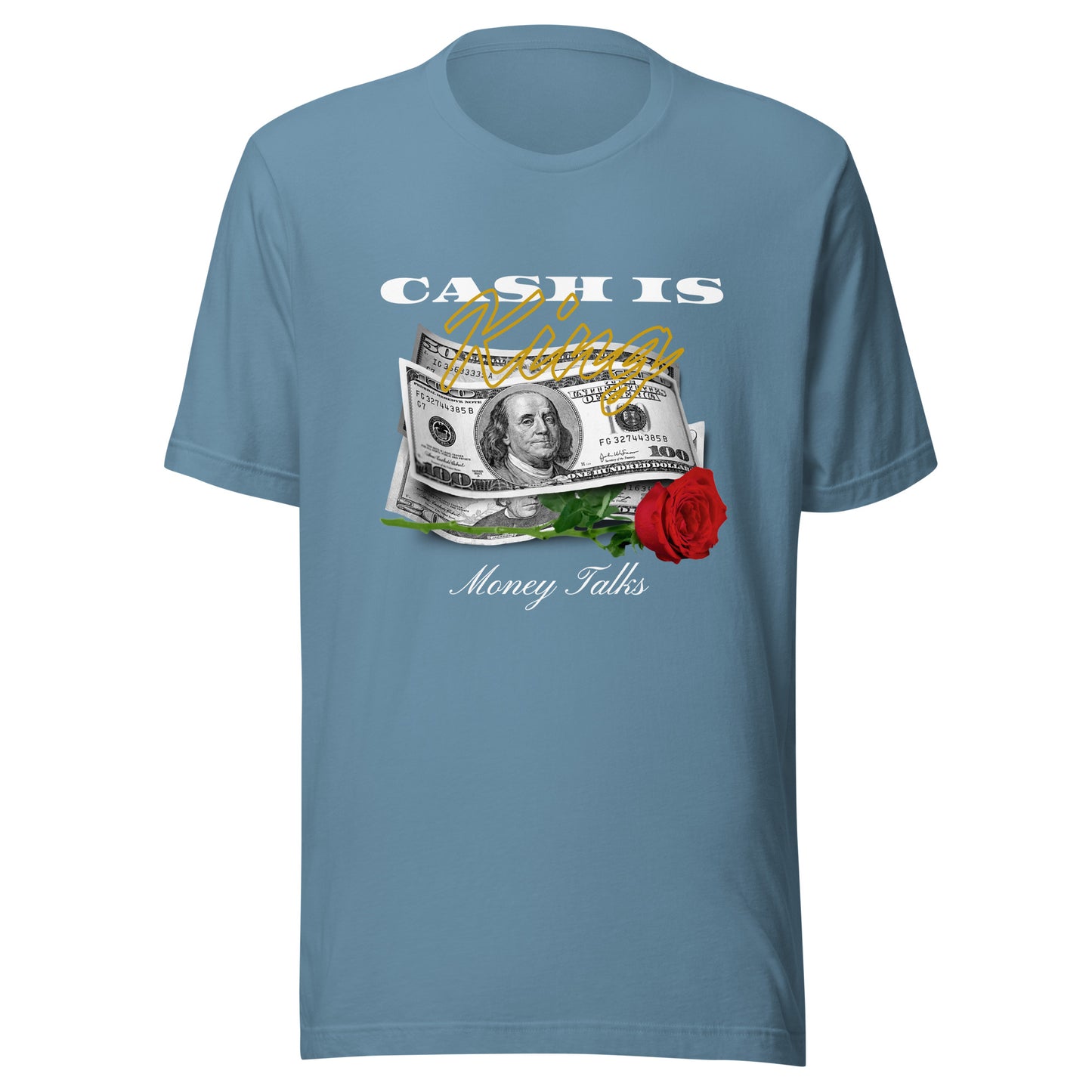 Cash is KING - Money TALKS Unisex t-shirt