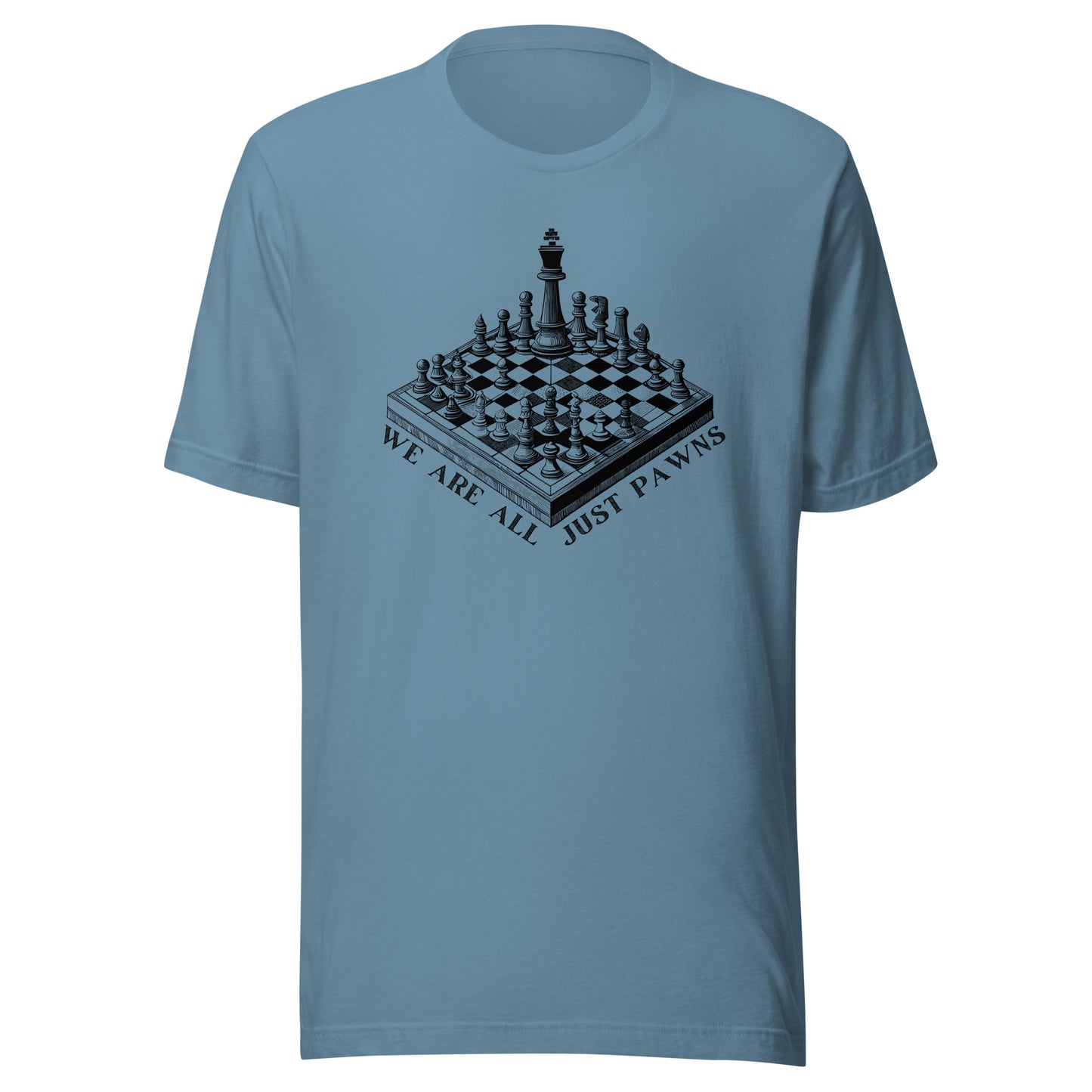We are all just PAWNS Unisex t-shirt