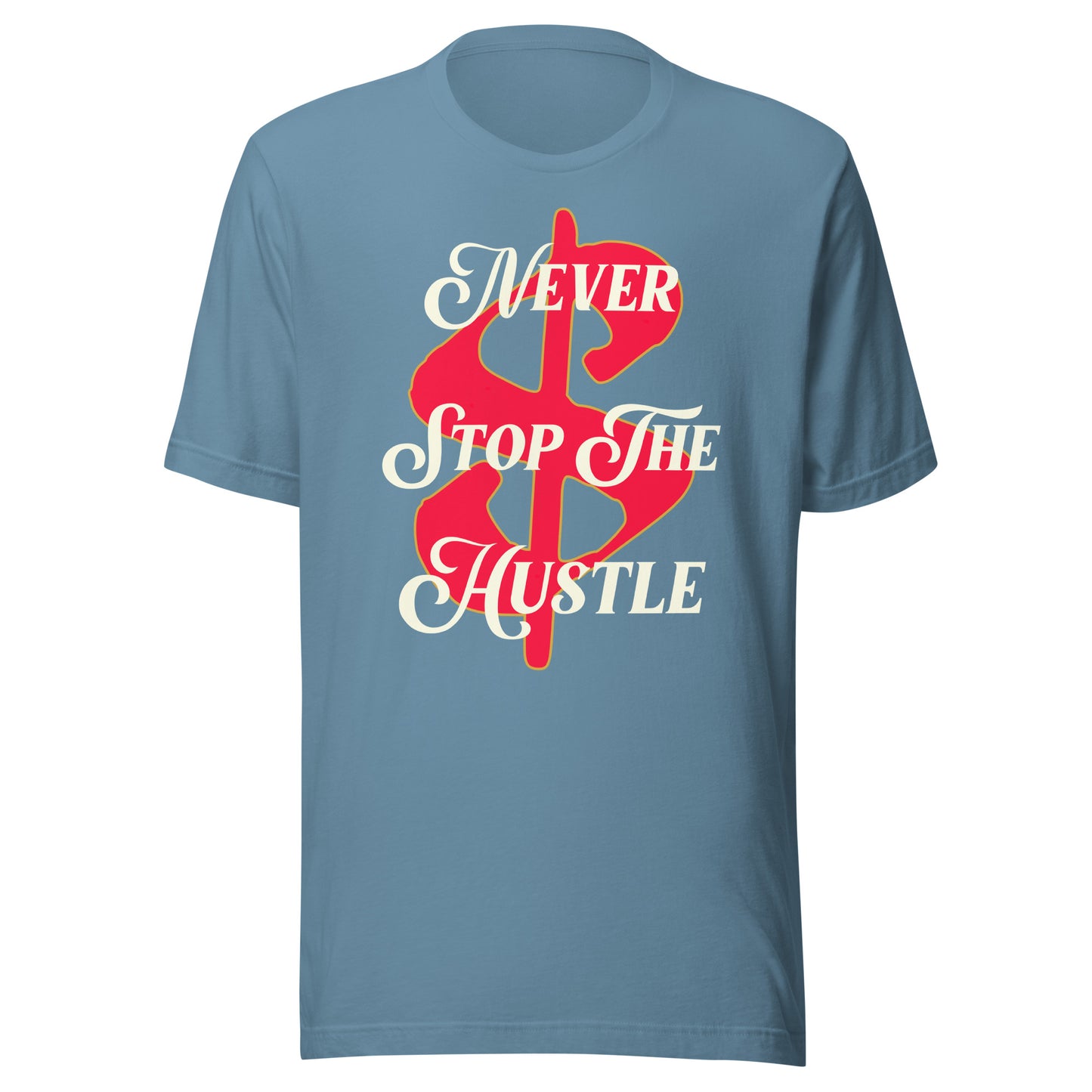 MONEY - Never Stop The Hustle Unisex t-shirt