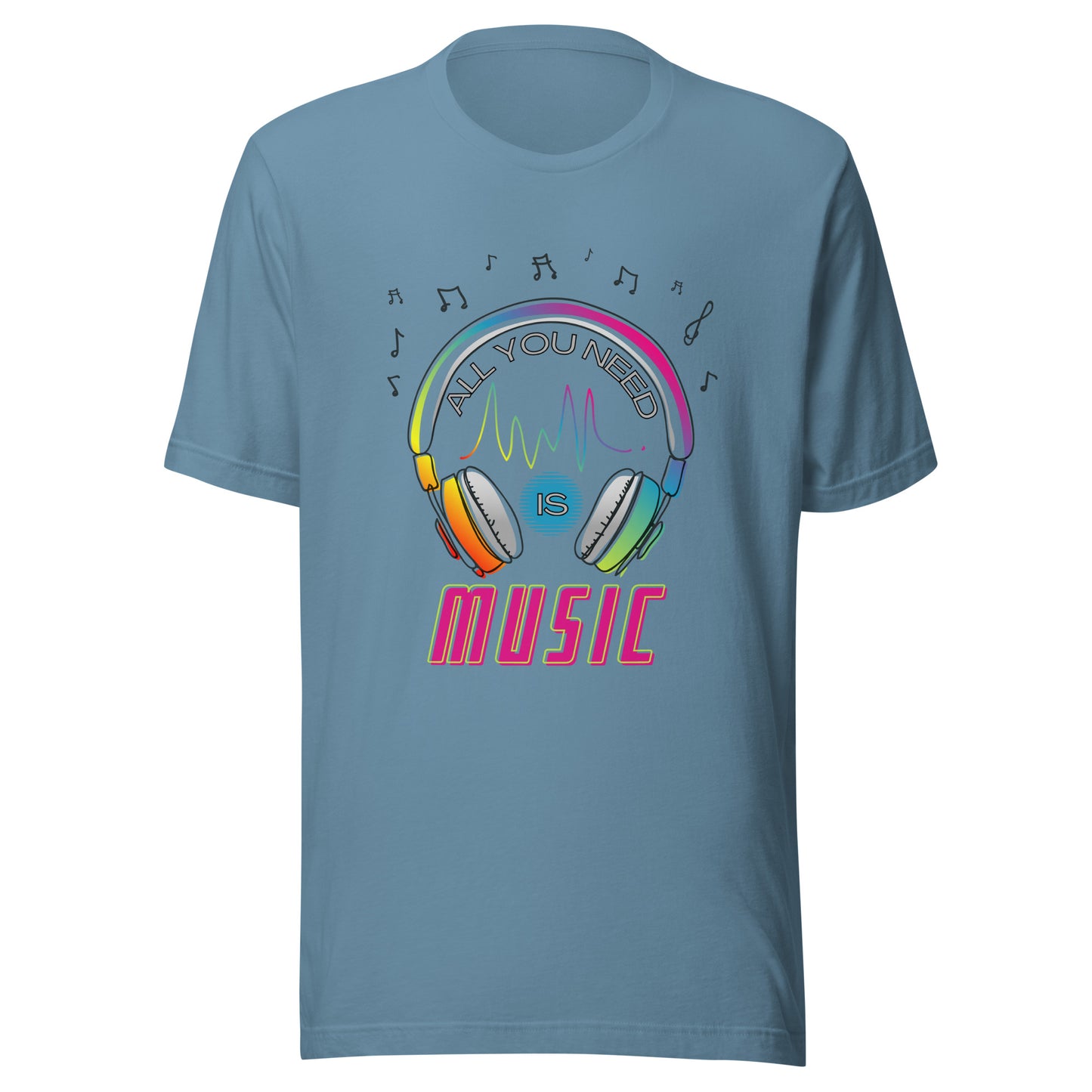 All you need is MUSIC Unisex t-shirt