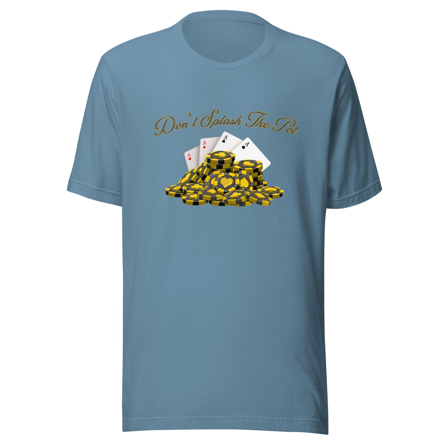 Don't Splash The Pot poker Unisex t-shirt